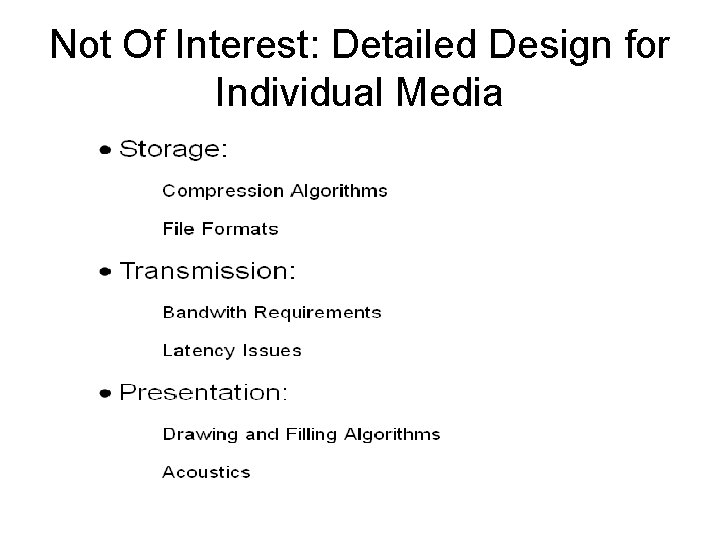 Not Of Interest: Detailed Design for Individual Media 