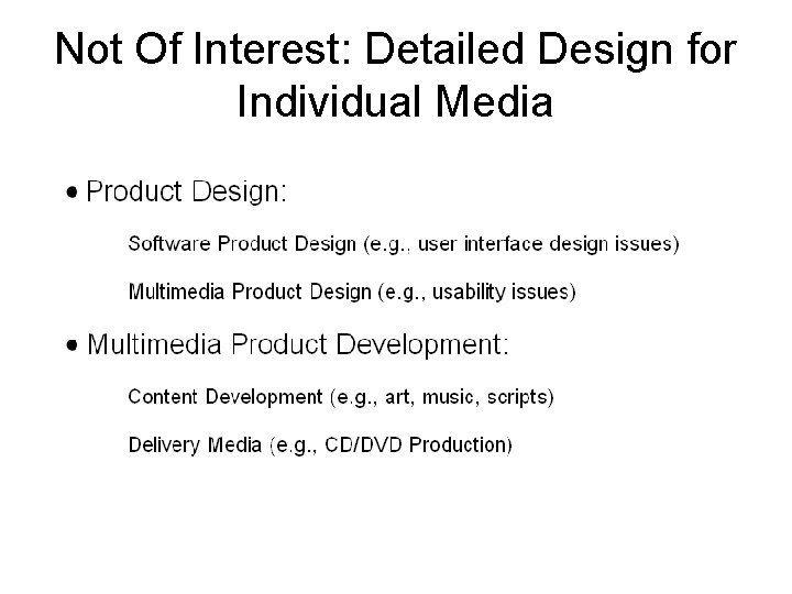 Not Of Interest: Detailed Design for Individual Media 