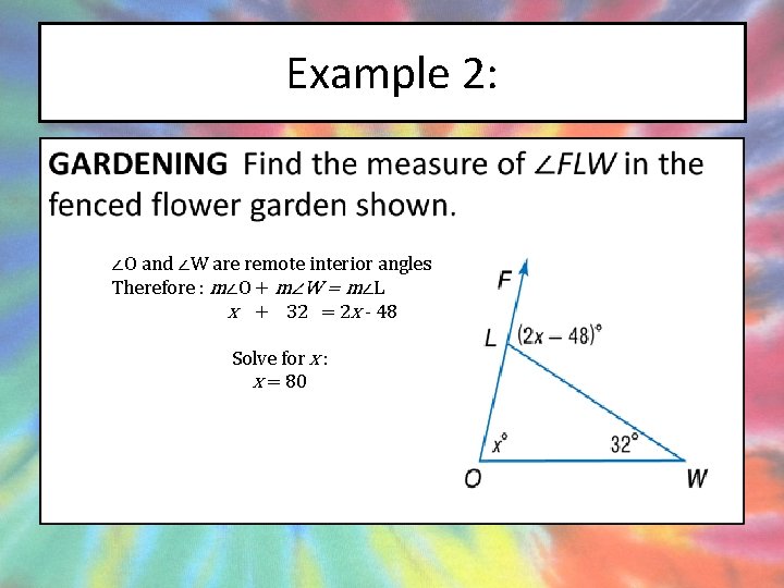 Example 2: • ∠O and ∠W are remote interior angles Therefore : m∠O +