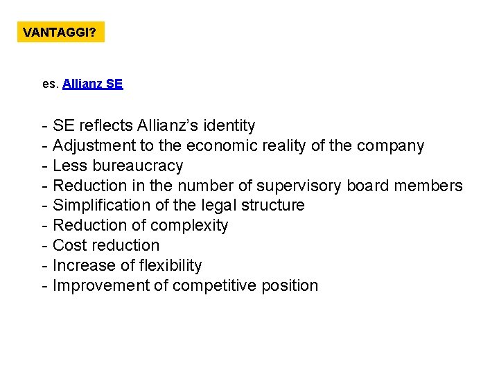 VANTAGGI? es. Allianz SE - SE reflects Allianz’s identity - Adjustment to the economic
