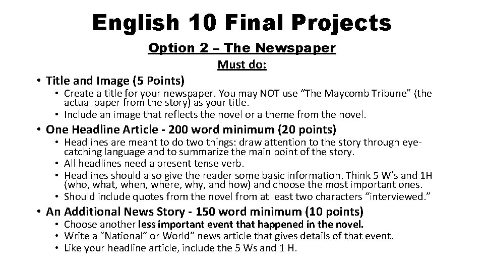 English 10 Final Projects Option 2 – The Newspaper Must do: • Title and