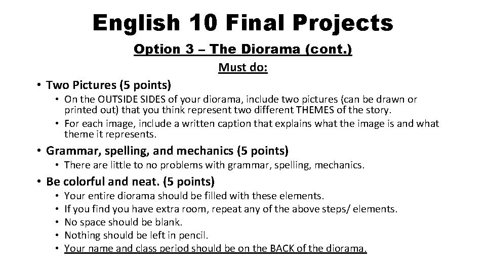 English 10 Final Projects Option 3 – The Diorama (cont. ) Must do: •