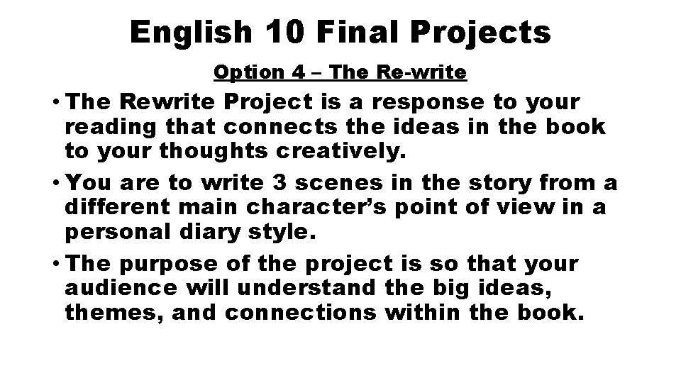 English 10 Final Projects Option 4 – The Re-write • The Rewrite Project is