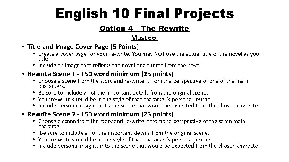 English 10 Final Projects Option 4 – The Rewrite Must do: • Title and