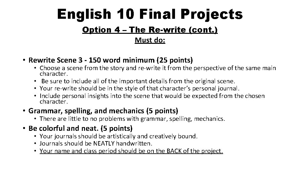 English 10 Final Projects Option 4 – The Re-write (cont. ) Must do: •