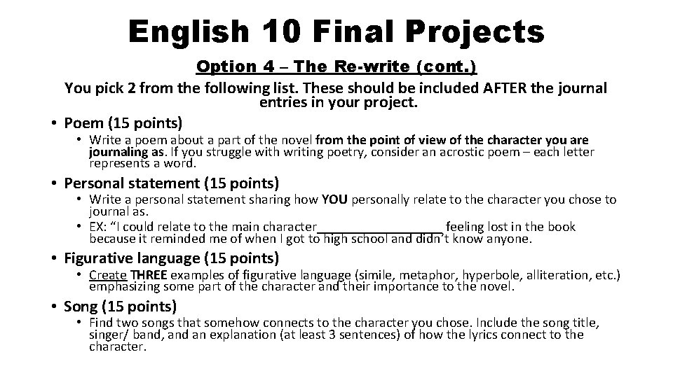 English 10 Final Projects Option 4 – The Re-write (cont. ) You pick 2