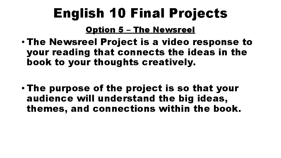 English 10 Final Projects Option 5 – The Newsreel • The Newsreel Project is