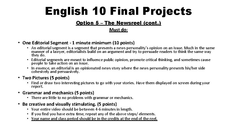 English 10 Final Projects Option 5 – The Newsreel (cont. ) Must do: •