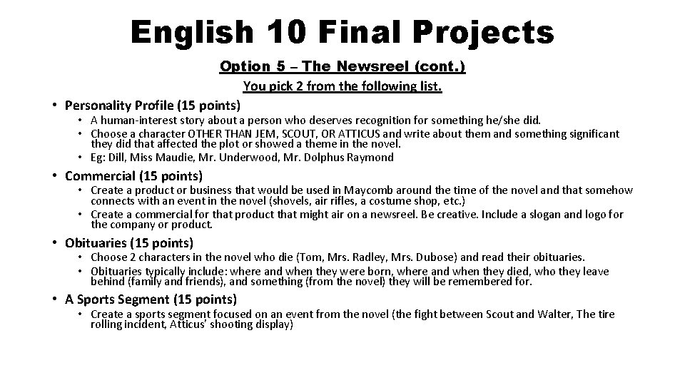 English 10 Final Projects Option 5 – The Newsreel (cont. ) You pick 2