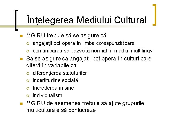 Înţelegerea Mediului Cultural n MG RU trebuie să se asigure că ¡ ¡ n