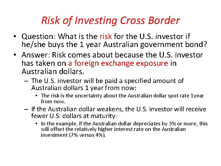 Risk of Investing Cross Border • Question: What is the risk for the U.