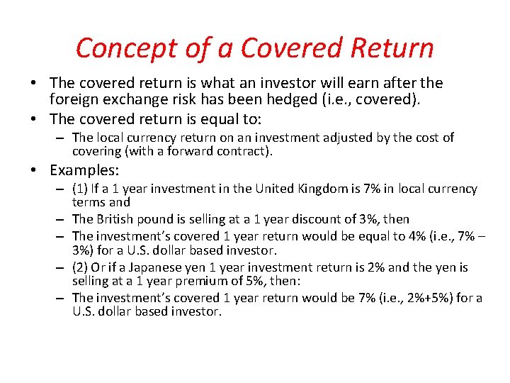 Concept of a Covered Return • The covered return is what an investor will
