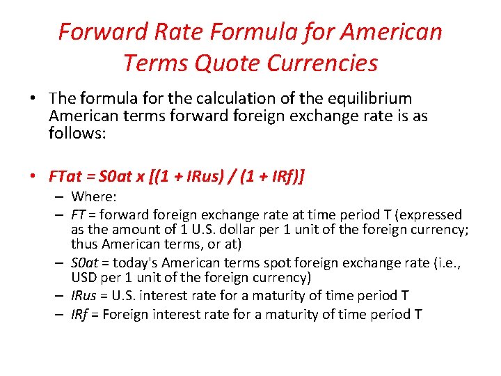 Forward Rate Formula for American Terms Quote Currencies • The formula for the calculation