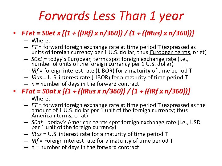 Forwards Less Than 1 year • FTet = S 0 et x [(1 +