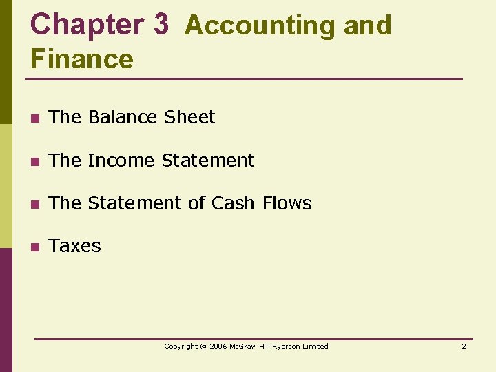 Chapter 3 Accounting and Finance n The Balance Sheet n The Income Statement n