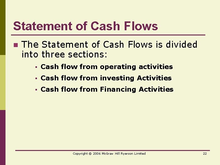 Statement of Cash Flows n The Statement of Cash Flows is divided into three