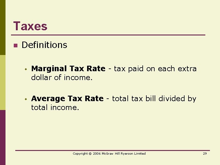 Taxes n Definitions w Marginal Tax Rate - tax paid on each extra dollar