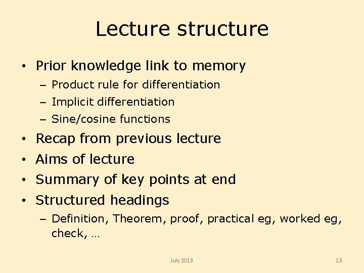 Lecture structure • Prior knowledge link to memory – Product rule for differentiation –