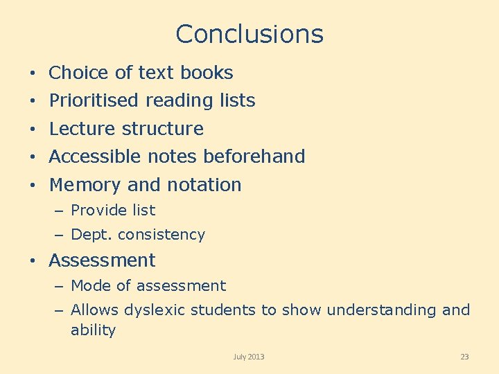 Conclusions • Choice of text books • Prioritised reading lists • Lecture structure •