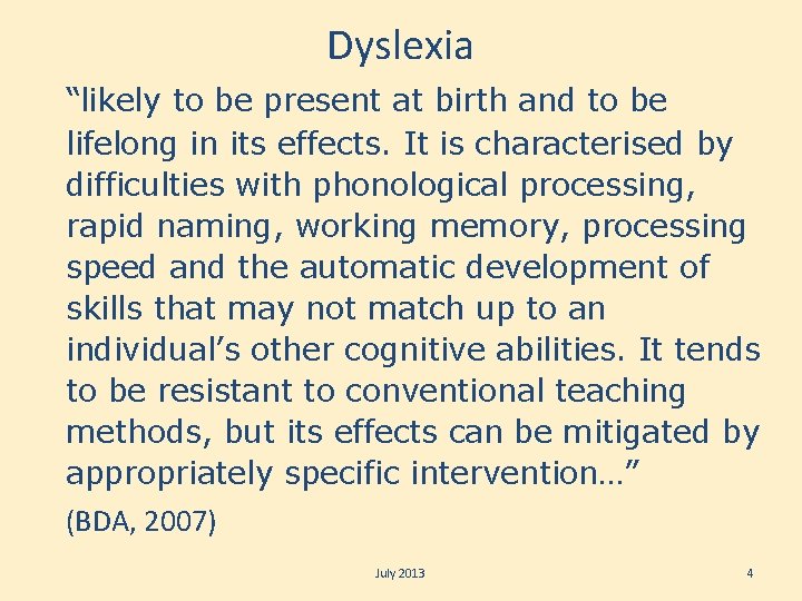 Dyslexia “likely to be present at birth and to be lifelong in its effects.