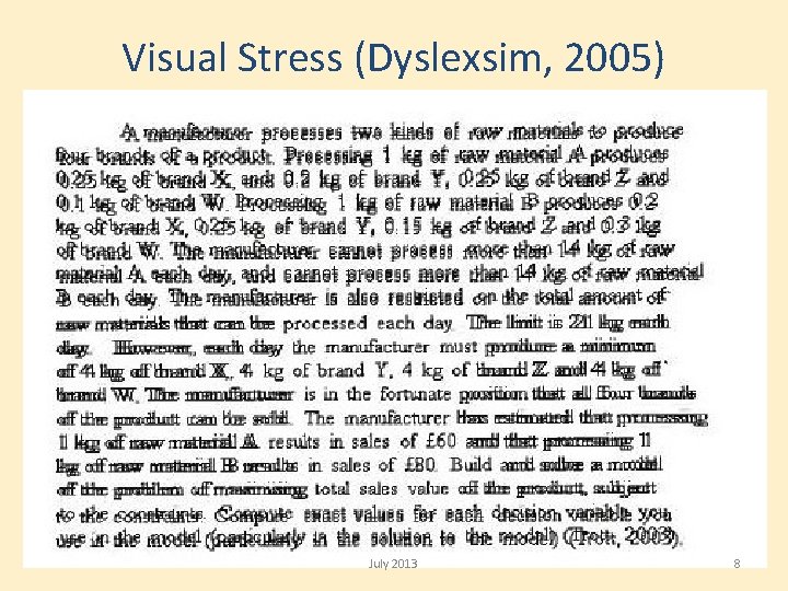 Visual Stress (Dyslexsim, 2005) July 2013 8 