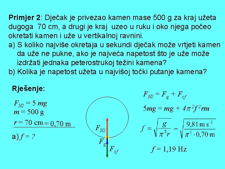 Primjer 2: Dječak je privezao kamen mase 500 g za kraj užeta dugoga 70