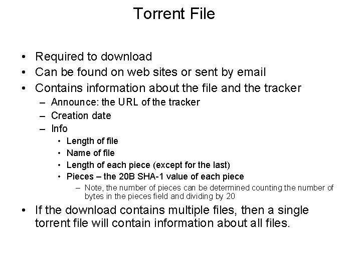 Torrent File • Required to download • Can be found on web sites or