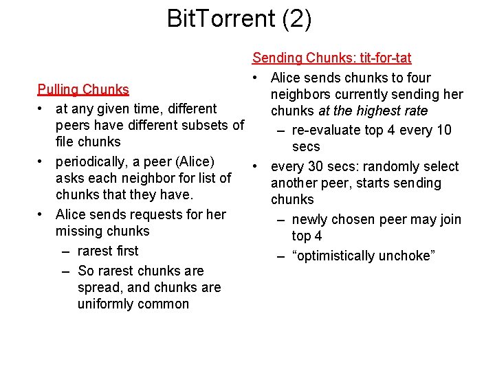 Bit. Torrent (2) Sending Chunks: tit-for-tat • Alice sends chunks to four Pulling Chunks