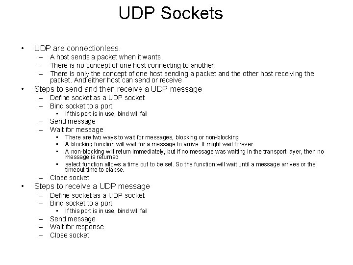 UDP Sockets • UDP are connectionless. – A host sends a packet when it