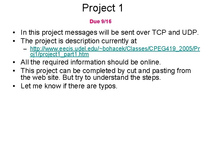 Project 1 Due 9/16 • In this project messages will be sent over TCP