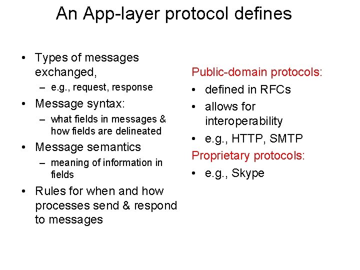 An App-layer protocol defines • Types of messages exchanged, – e. g. , request,