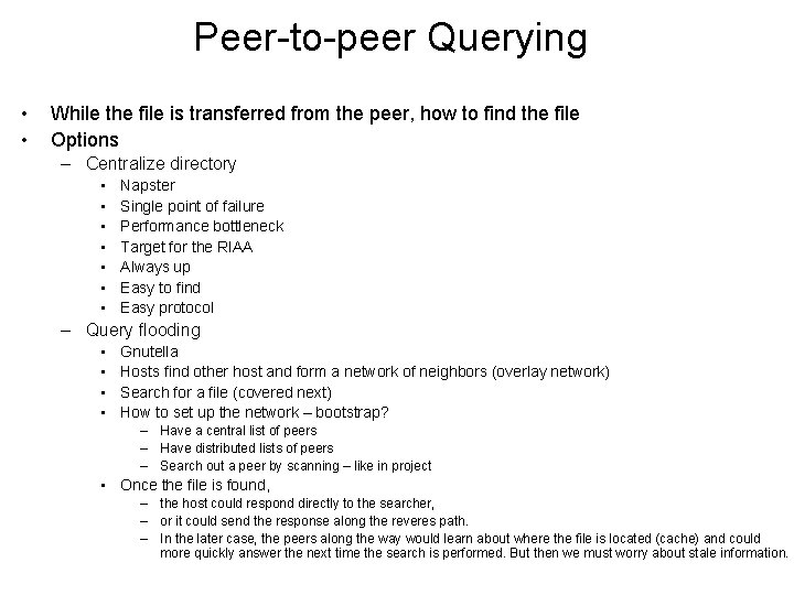 Peer-to-peer Querying • • While the file is transferred from the peer, how to