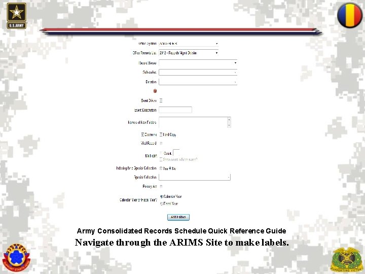 Army Consolidated Records Schedule Quick Reference Guide Navigate through the ARIMS Site to make