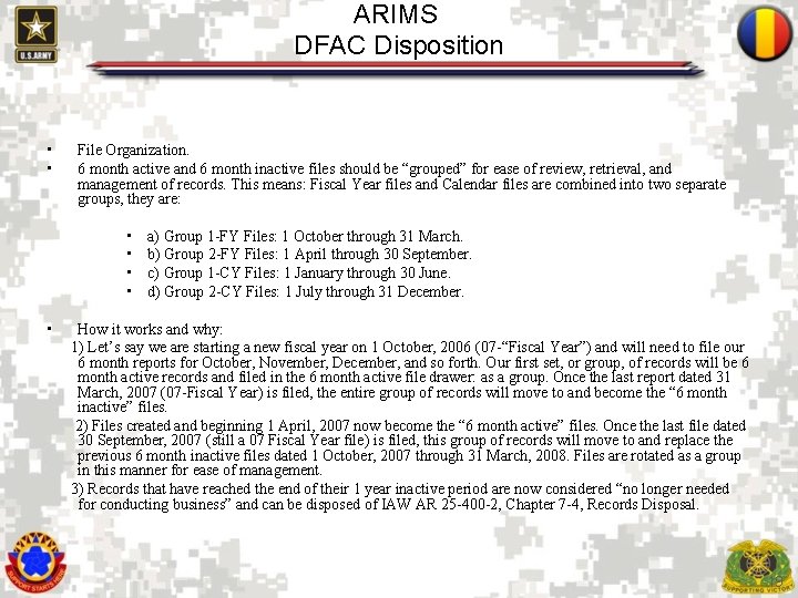 ARIMS DFAC Disposition • • File Organization. 6 month active and 6 month inactive