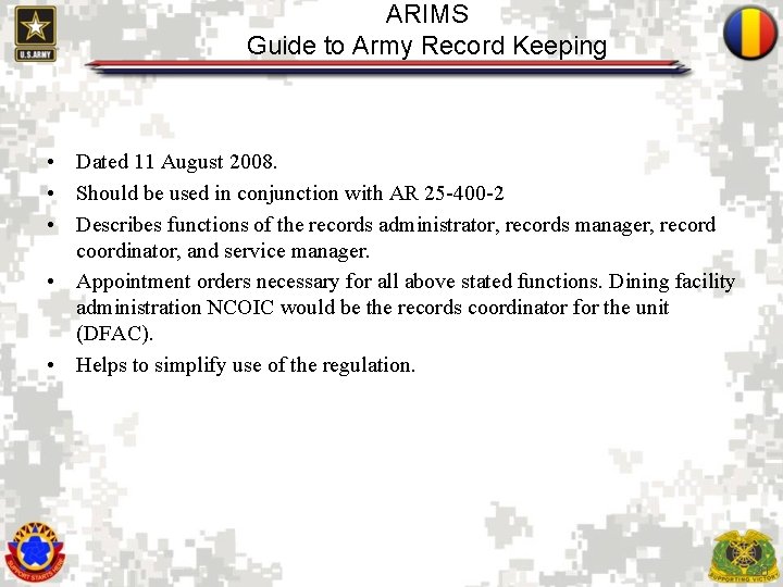 ARIMS Guide to Army Record Keeping • Dated 11 August 2008. • Should be