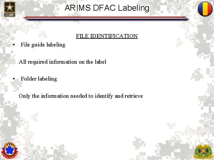 ARIMS DFAC Labeling FILE IDENTIFICATION • File guide labeling All required information on the