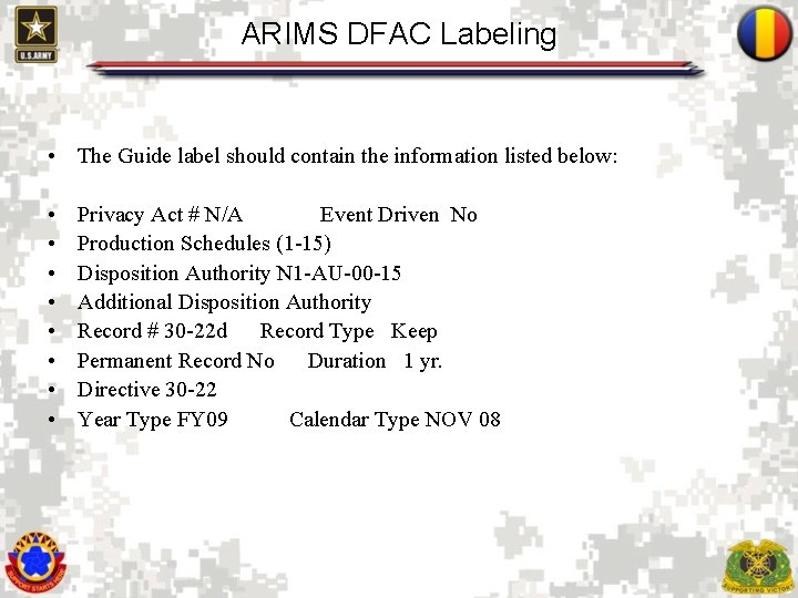 ARIMS DFAC Labeling • The Guide label should contain the information listed below: •