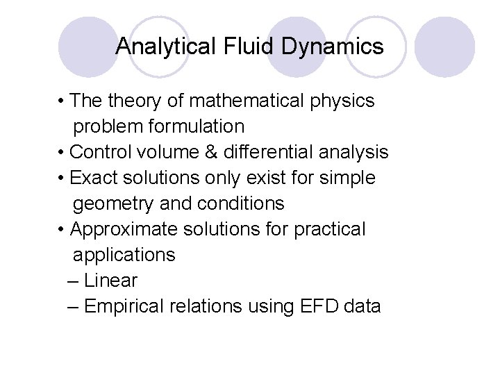 Analytical Fluid Dynamics • The theory of mathematical physics problem formulation • Control volume