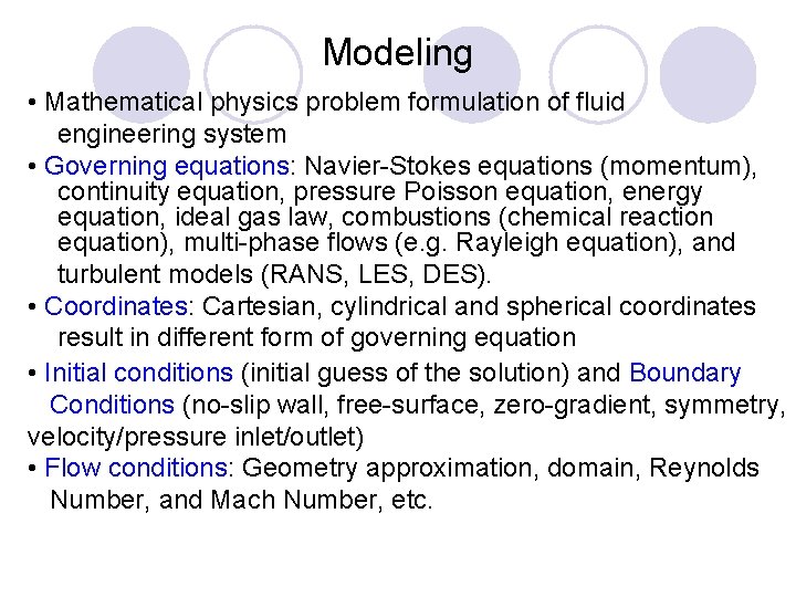 Modeling • Mathematical physics problem formulation of fluid engineering system • Governing equations: Navier-Stokes