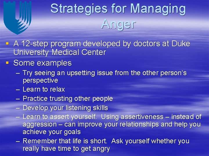 Strategies for Managing Anger § A 12 -step program developed by doctors at Duke Strategies for Managing Anger § A 12 -step program developed by doctors at Duke