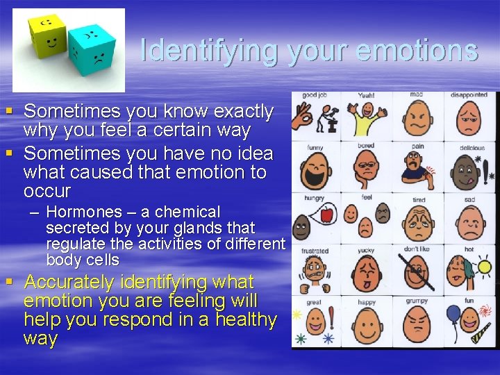 Identifying your emotions § Sometimes you know exactly why you feel a certain way Identifying your emotions § Sometimes you know exactly why you feel a certain way