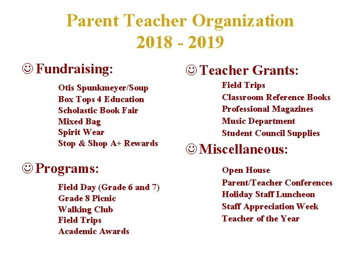 Parent Teacher Organization 2018 - 2019 J Fundraising: Otis Spunkmeyer/Soup Box Tops 4 Education