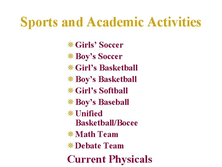 Sports and Academic Activities ¯ Girls’ Soccer ¯ Boy’s Soccer ¯ Girl’s Basketball ¯