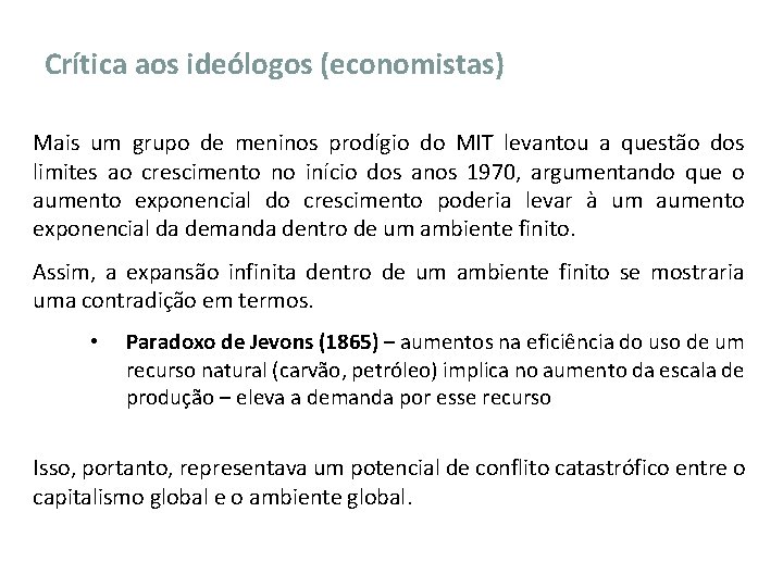 Crítica aos ideólogos (economistas) Mais um grupo de meninos prodígio do MIT levantou a