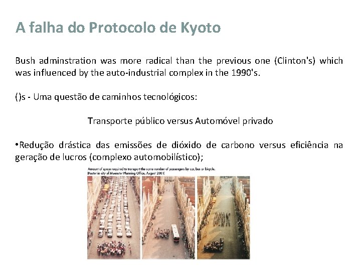 A falha do Protocolo de Kyoto Bush adminstration was more radical than the previous