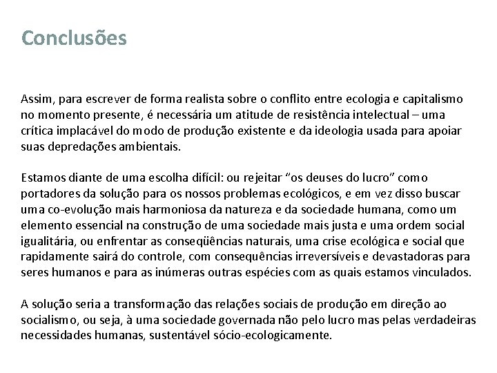 Conclusões Assim, para escrever de forma realista sobre o conflito entre ecologia e capitalismo