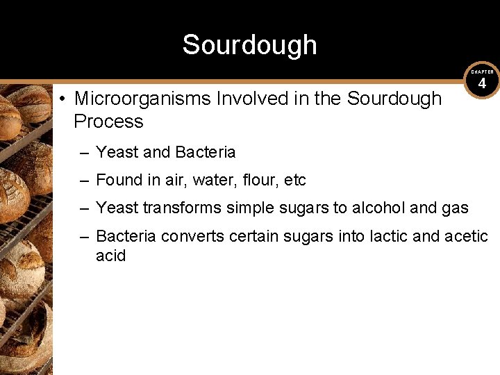Sourdough CHAPTER • Microorganisms Involved in the Sourdough Process 4 – Yeast and Bacteria