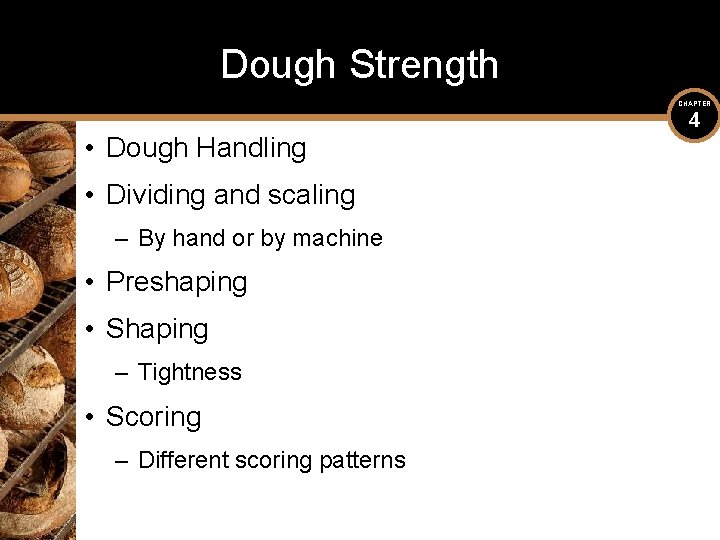 Dough Strength CHAPTER • Dough Handling • Dividing and scaling – By hand or