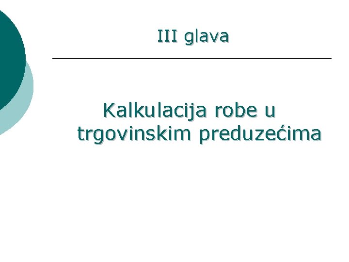 III glava Kalkulacija robe u trgovinskim preduzećima 