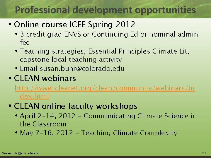 Professional development opportunities • Online course ICEE Spring 2012 • 3 credit grad ENVS
